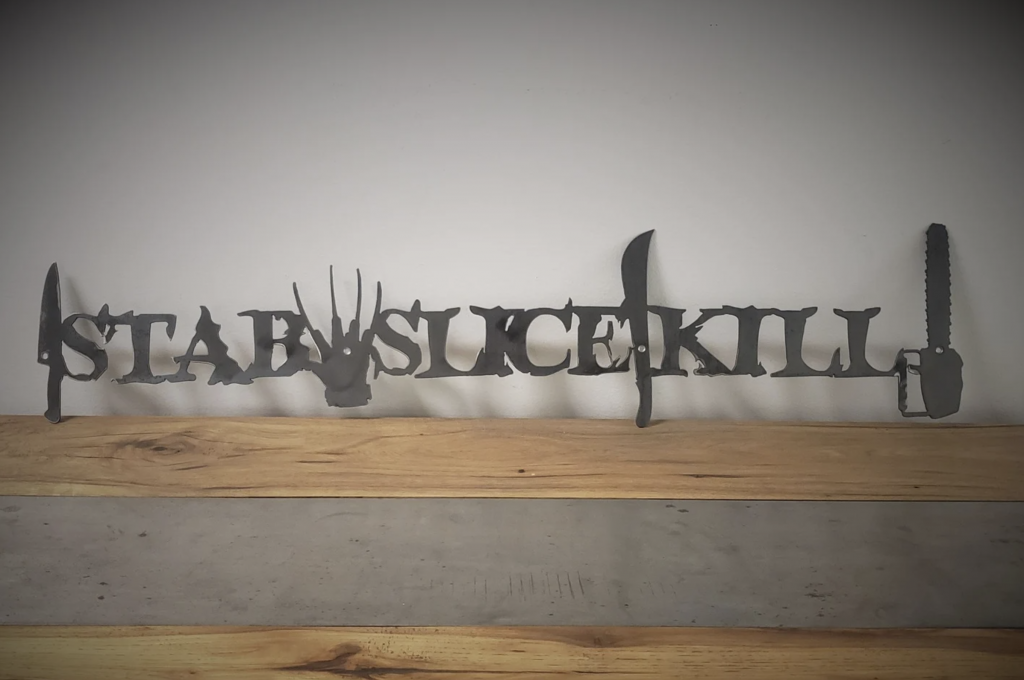 Stab Slice Kill Metal Sign – Circle City Metalworks