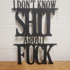 I Don't Know Shit about Fuck - Sign